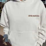 "drink mushrüms" hoodie